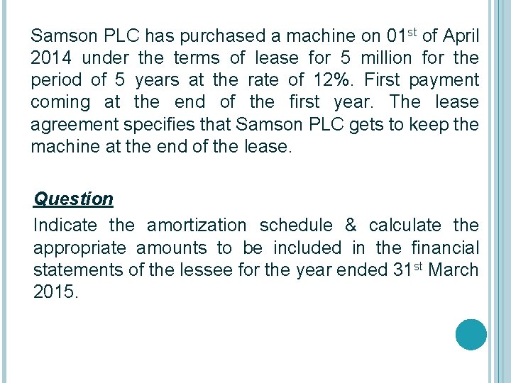 Samson PLC has purchased a machine on 01 st of April 2014 under the