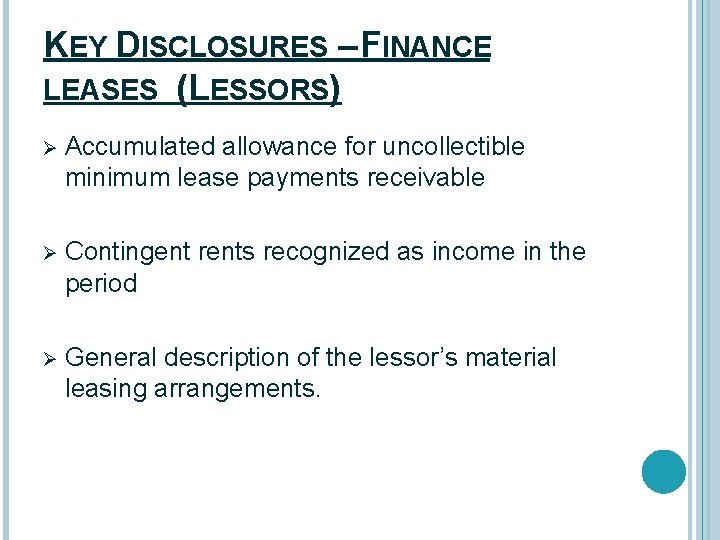 KEY DISCLOSURES – FINANCE LEASES (LESSORS) Ø Accumulated allowance for uncollectible minimum lease payments