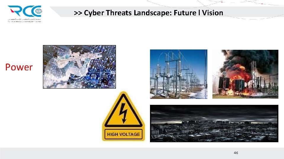 >> Cyber Threats Landscape: Future l Vision Power 46 