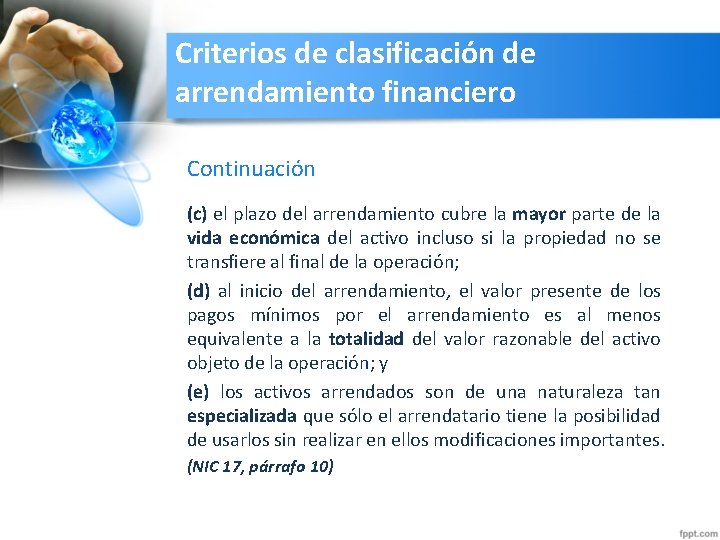 Criterios de clasificación de arrendamiento financiero Continuación (c) el plazo del arrendamiento cubre la