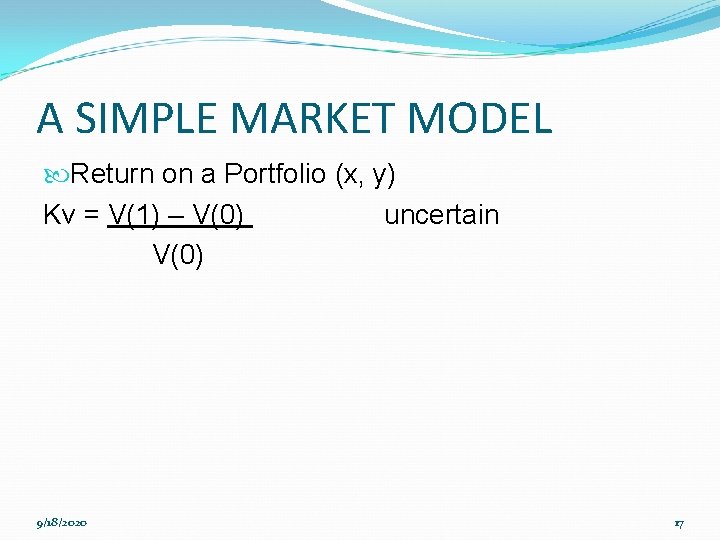 A SIMPLE MARKET MODEL Return on a Portfolio (x, y) Kv = V(1) –