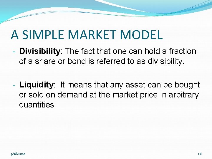 A SIMPLE MARKET MODEL - Divisibility: The fact that one can hold a fraction