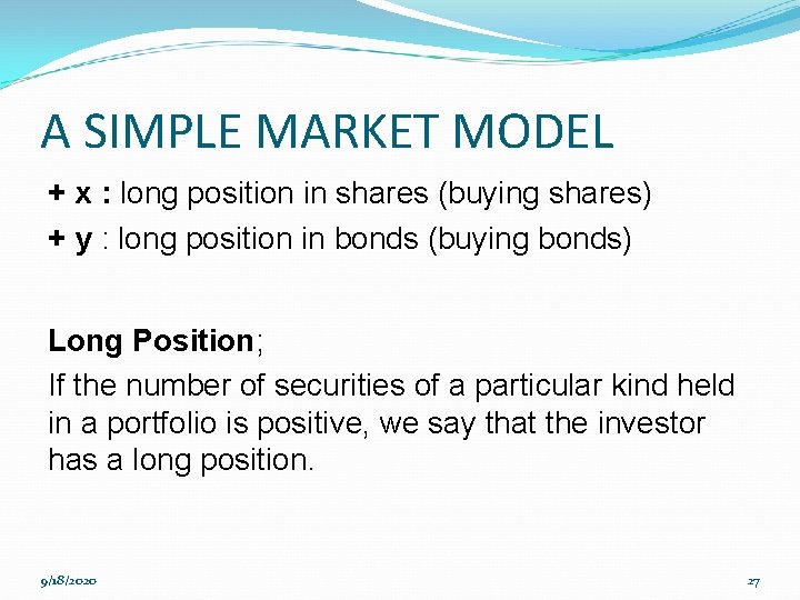 A SIMPLE MARKET MODEL + x : long position in shares (buying shares) +