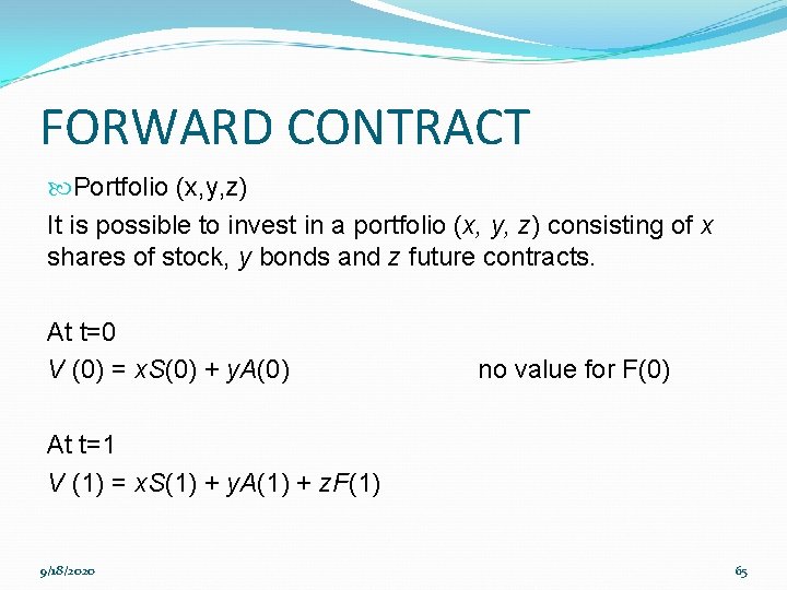 FORWARD CONTRACT Portfolio (x, y, z) It is possible to invest in a portfolio