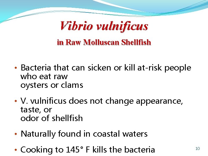Vibrio vulnificus in Raw Molluscan Shellfish • Bacteria that can sicken or kill at-risk