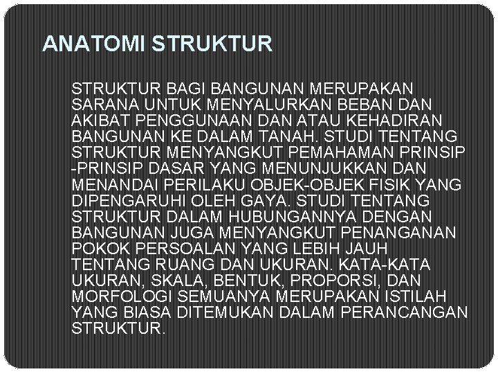 ANATOMI STRUKTUR BAGI BANGUNAN MERUPAKAN SARANA UNTUK MENYALURKAN BEBAN DAN AKIBAT PENGGUNAAN DAN ATAU