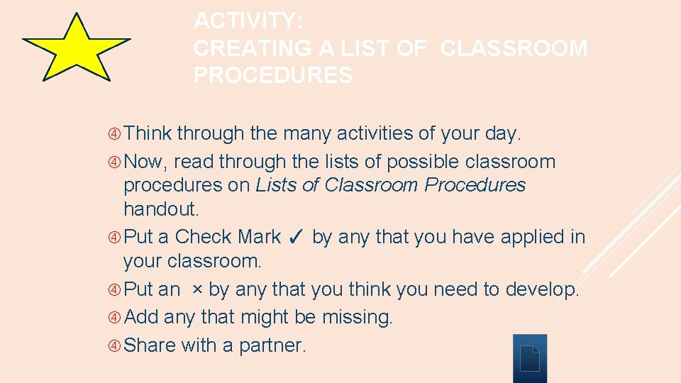 ACTIVITY: CREATING A LIST OF CLASSROOM PROCEDURES Think through the many activities of your