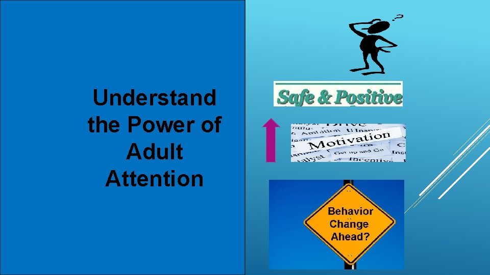 Understand the Power of Adult Attention 