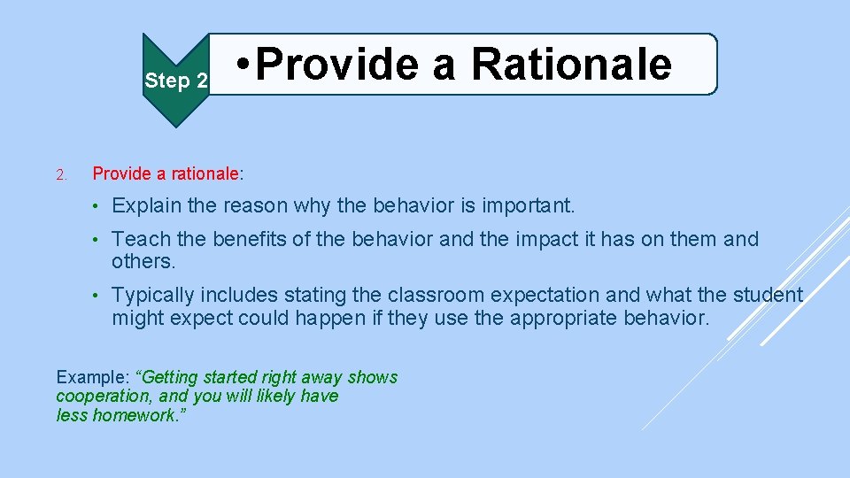 Step 2 2. • Provide a Rationale Provide a rationale: • Explain the reason