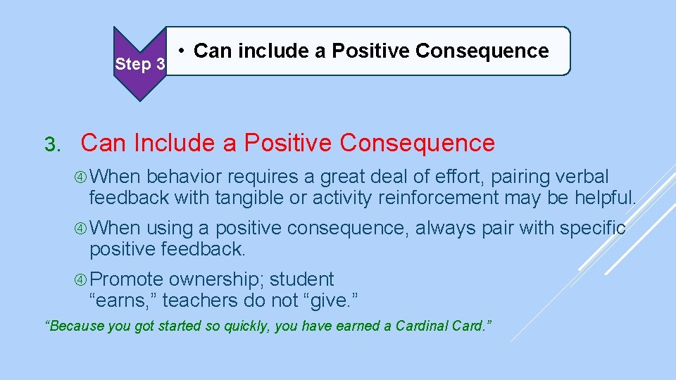 Step 3 3. • Can include a Positive Consequence Can Include a Positive Consequence