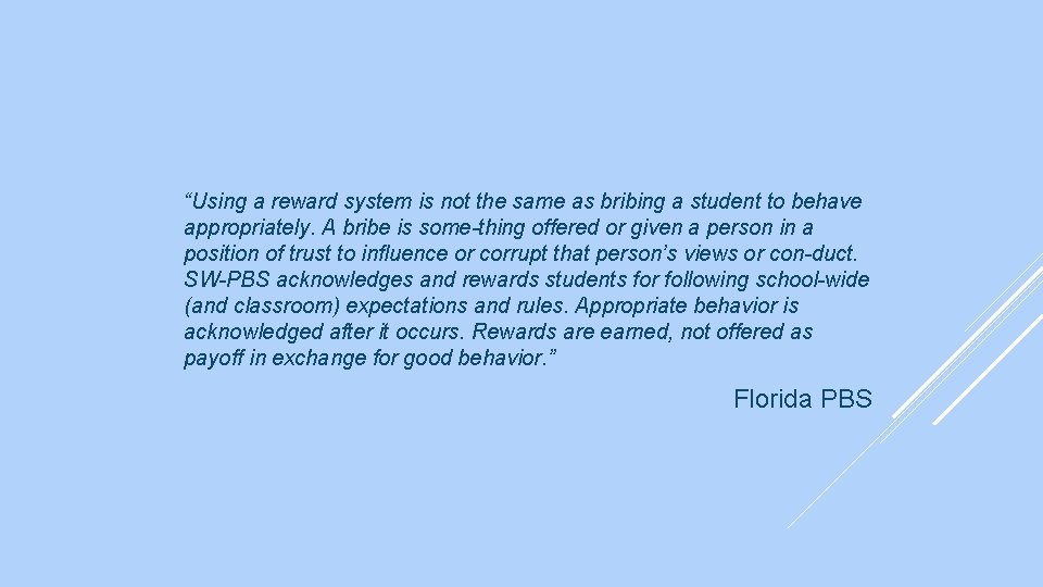 “Using a reward system is not the same as bribing a student to behave