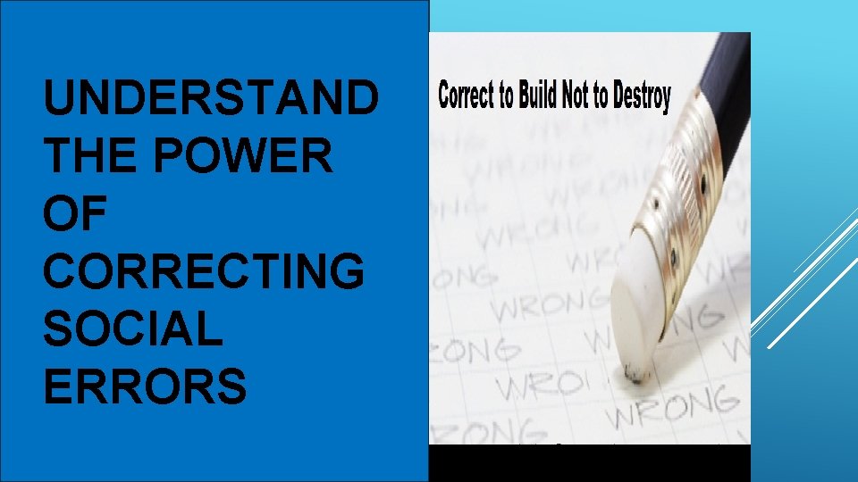 UNDERSTAND THE POWER OF CORRECTING SOCIAL ERRORS 