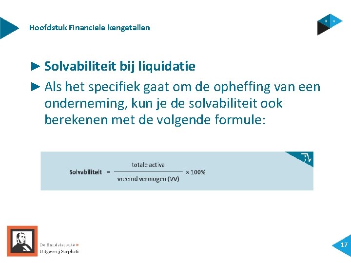 Hoofdstuk Financiele kengetallen ► Solvabiliteit bij liquidatie ► Als het specifiek gaat om de