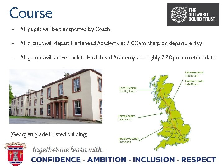 Course - All pupils will be transported by Coach - All groups will depart