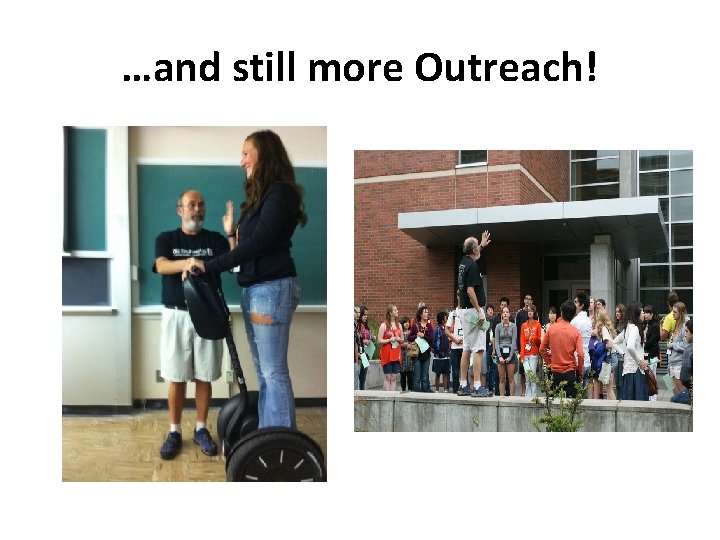 …and still more Outreach! 