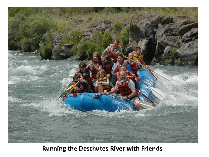 Running the Deschutes River with Friends 