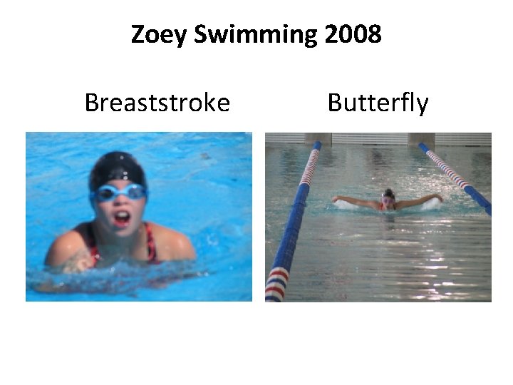 Zoey Swimming 2008 Breaststroke Butterfly 