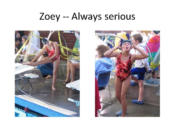 Zoey -- Always serious 