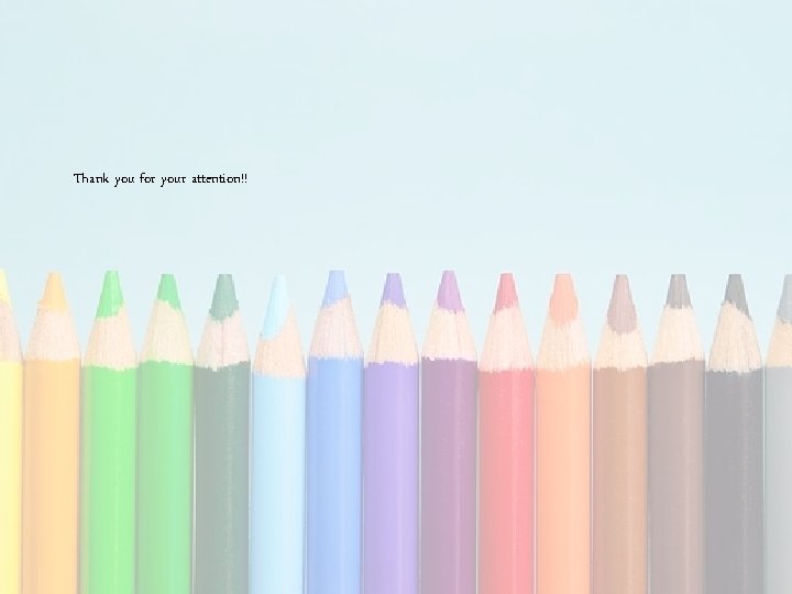 Thank you for your attention!! 