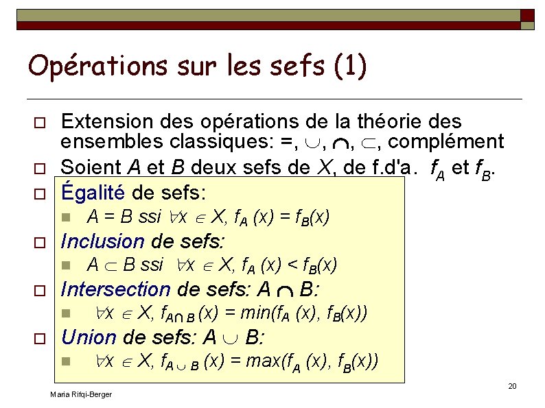 Opérations sur les sefs (1) Extension des opérations de la théorie des ensembles classiques: