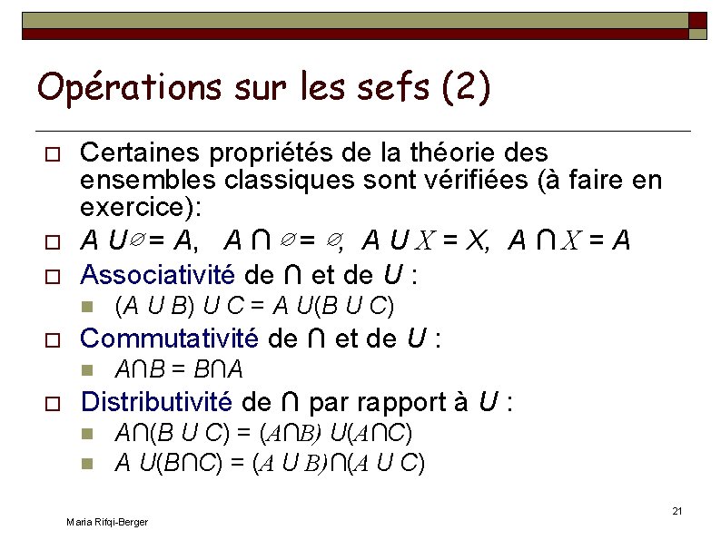 Opérations sur les sefs (2) Certaines propriétés de la théorie des ensembles classiques sont