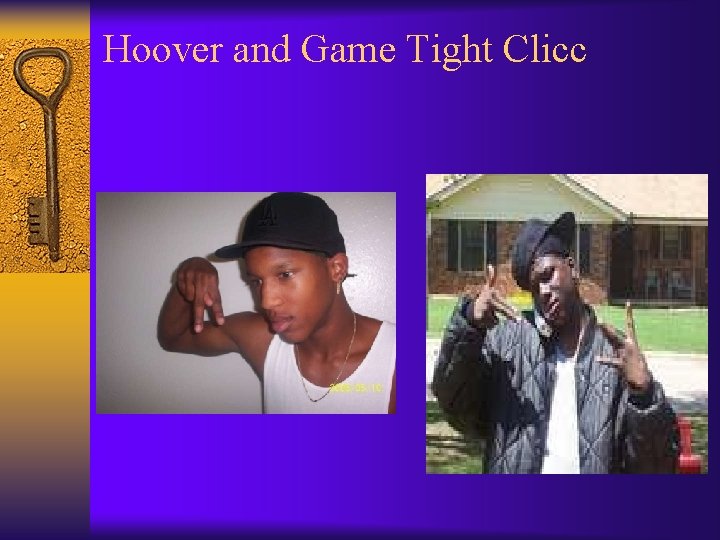 Hoover and Game Tight Clicc 