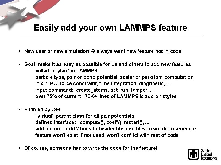 Easily add your own LAMMPS feature • New user or new simulation always want