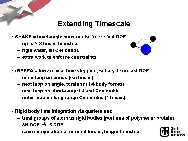 Extending Timescale • SHAKE = bond-angle constraints, freeze fast DOF – up to 2