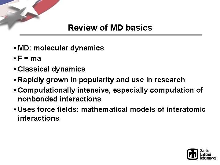 Review of MD basics • MD: molecular dynamics • F = ma • Classical