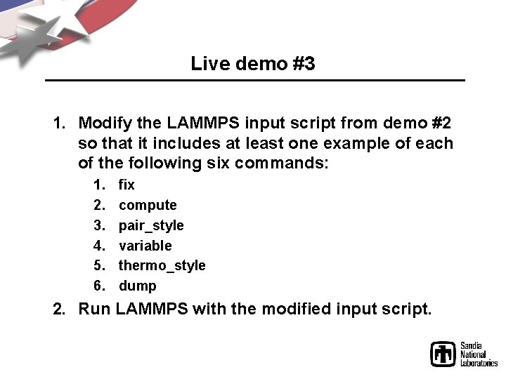 Live demo #3 1. Modify the LAMMPS input script from demo #2 so that