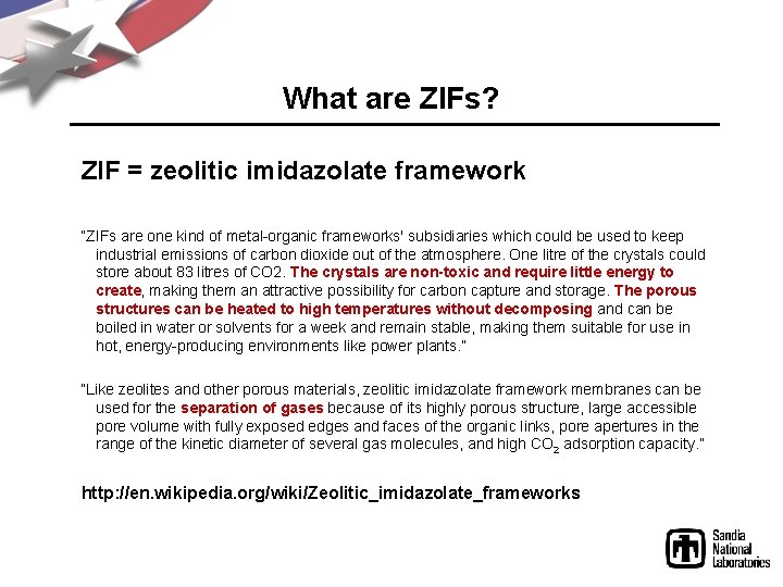 What are ZIFs? ZIF = zeolitic imidazolate framework “ZIFs are one kind of metal-organic