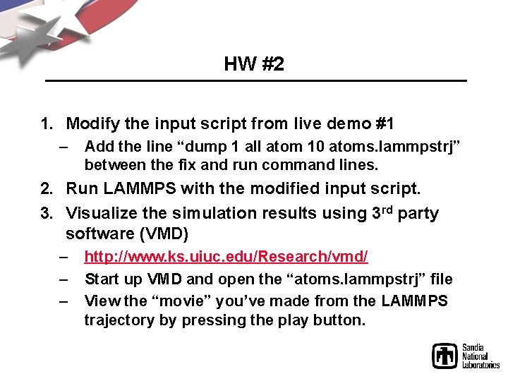 HW #2 1. Modify the input script from live demo #1 – Add the