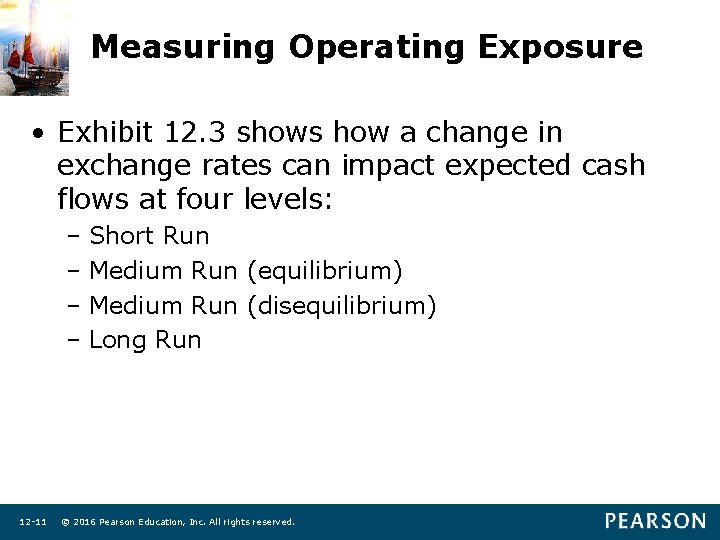 Measuring Operating Exposure • Exhibit 12. 3 shows how a change in exchange rates