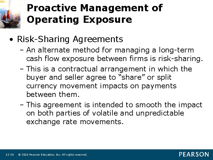 Proactive Management of Operating Exposure • Risk-Sharing Agreements – An alternate method for managing