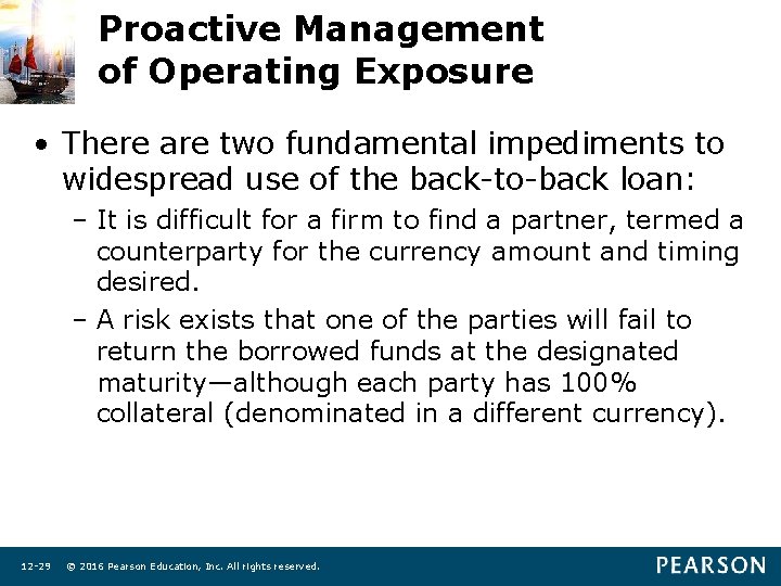 Proactive Management of Operating Exposure • There are two fundamental impediments to widespread use