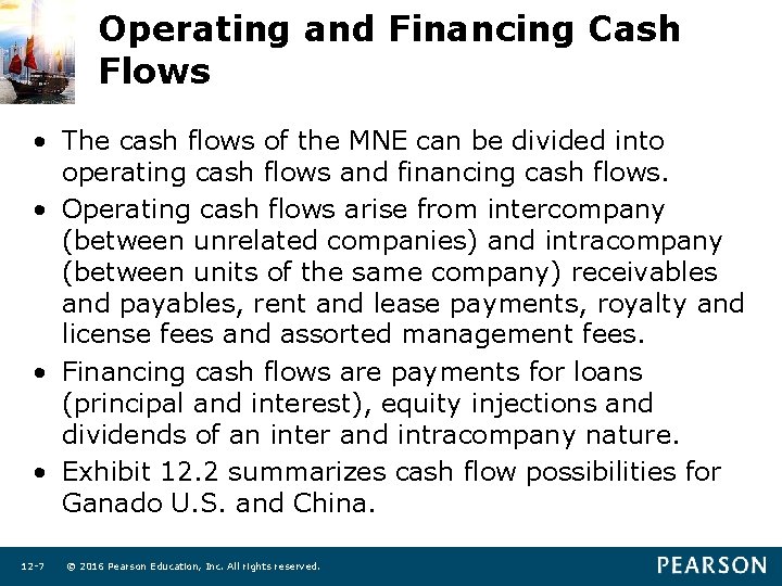 Operating and Financing Cash Flows • The cash flows of the MNE can be