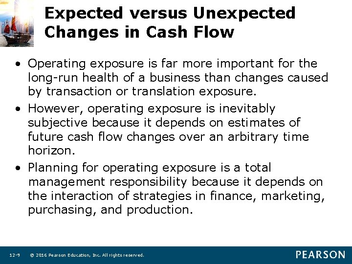 Expected versus Unexpected Changes in Cash Flow • Operating exposure is far more important