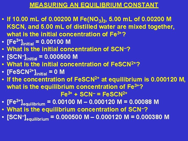 MEASURING AN EQUILIBRIUM CONSTANT • If 10. 00 m. L of 0. 00200 M