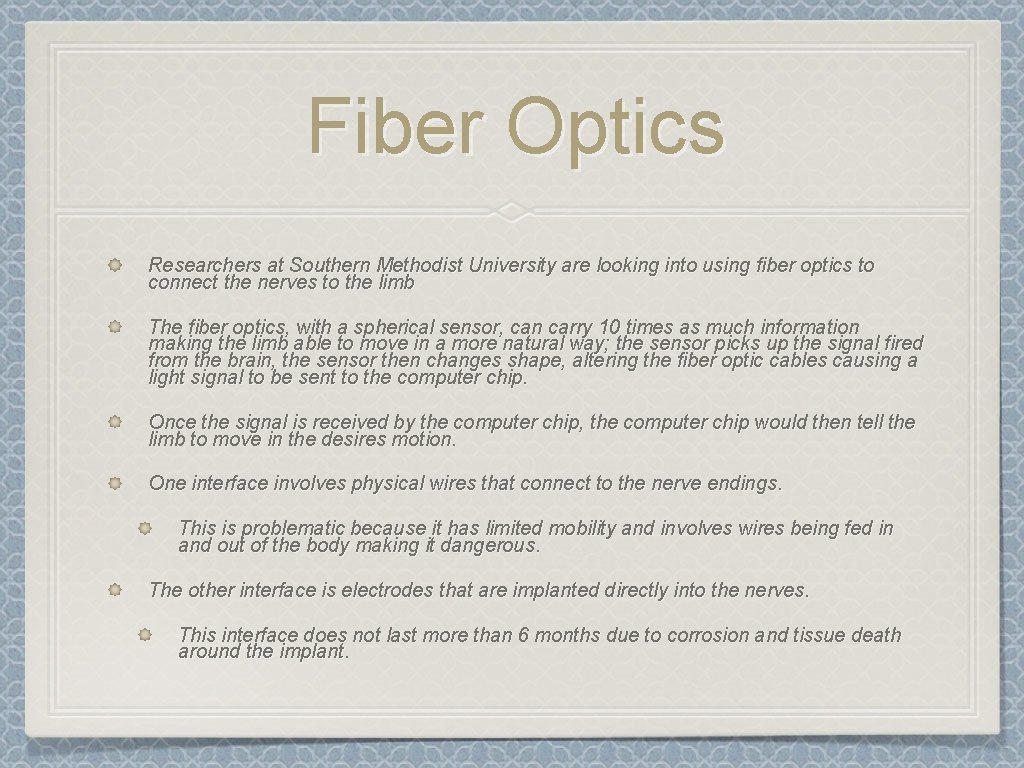 Fiber Optics Researchers at Southern Methodist University are looking into using fiber optics to