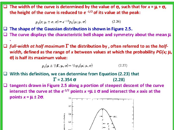 q The width of the curve is determined by the value of , such