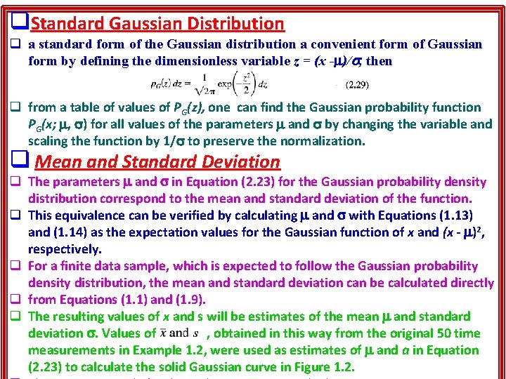 q. Standard Gaussian Distribution q a standard form of the Gaussian distribution a convenient