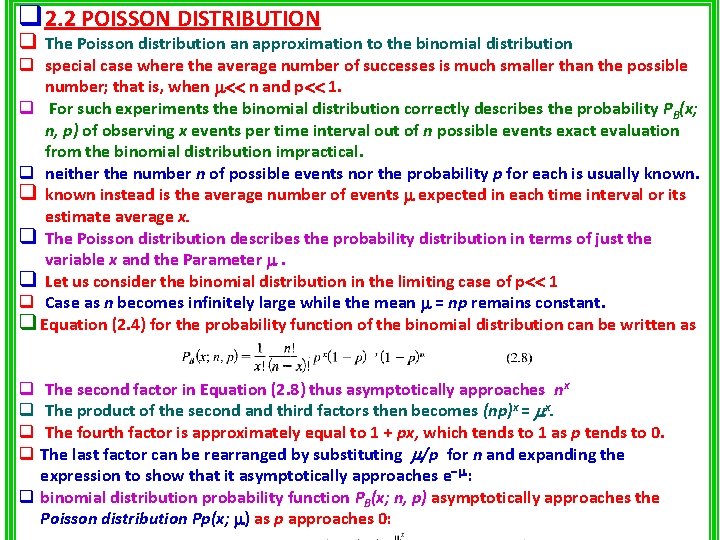 q 2. 2 POISSON DISTRIBUTION q The Poisson distribution an approximation to the binomial