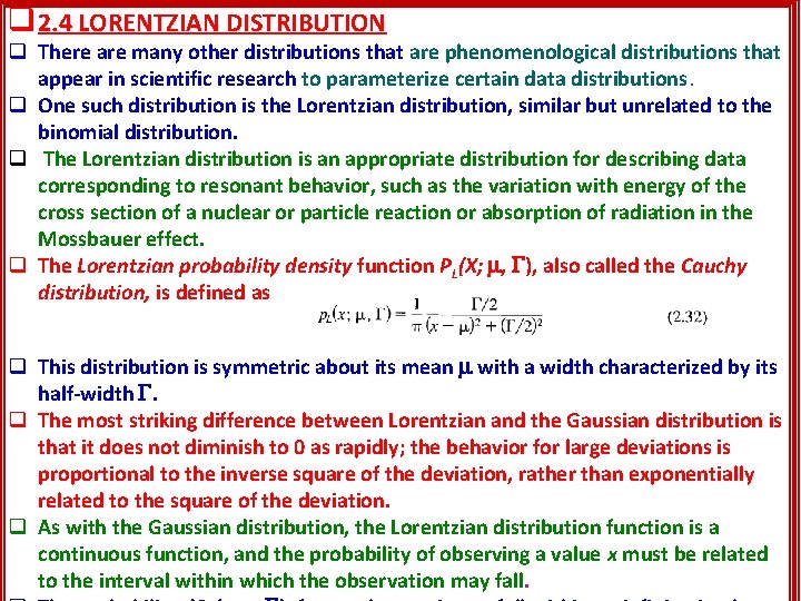 q 2. 4 LORENTZIAN DISTRIBUTION q There are many other distributions that are phenomenological