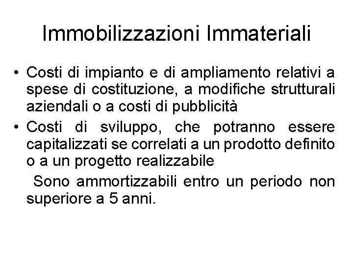 Immobilizzazioni Immateriali • Costi di impianto e di ampliamento relativi a spese di costituzione, Immobilizzazioni Immateriali • Costi di impianto e di ampliamento relativi a spese di costituzione,