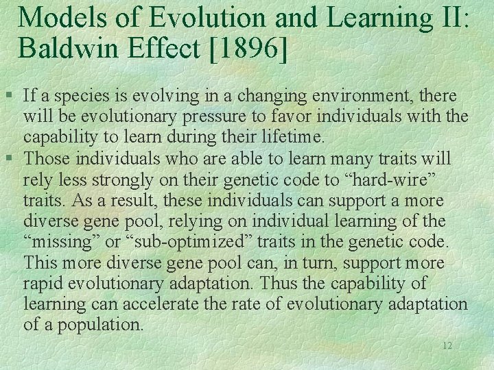 Models of Evolution and Learning II: Baldwin Effect [1896] § If a species is