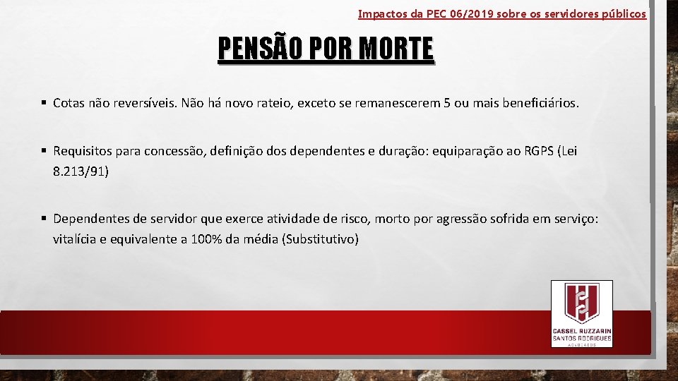 Impactos da PEC 06/2019 sobre os servidores públicos PENSÃO POR MORTE § Cotas não