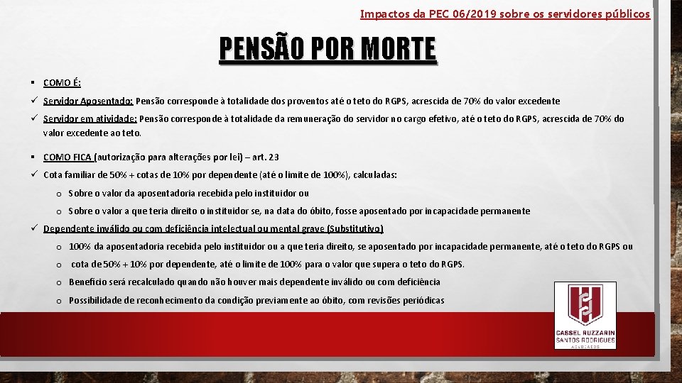 Impactos da PEC 06/2019 sobre os servidores públicos PENSÃO POR MORTE § COMO É: