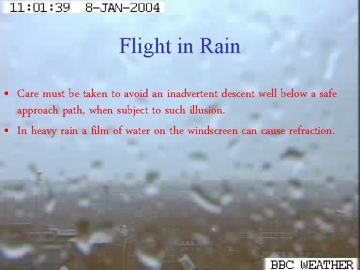 Flight in Rain • Care must be taken to avoid an inadvertent descent well
