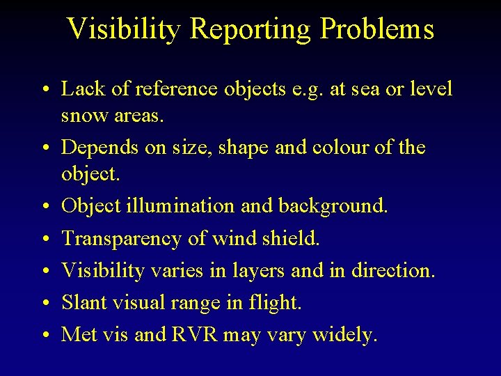 Visibility Reporting Problems • Lack of reference objects e. g. at sea or level