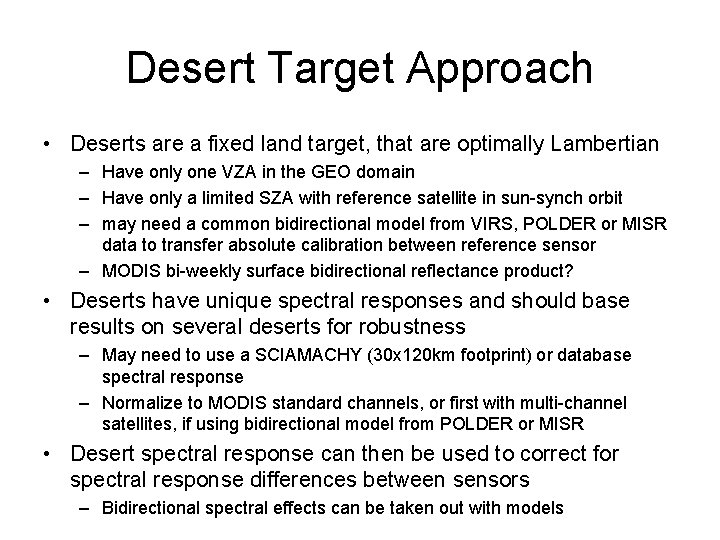 Desert Target Approach • Deserts are a fixed land target, that are optimally Lambertian